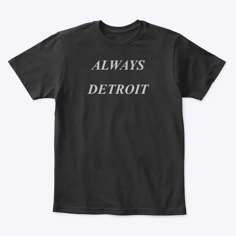 ALWAYS DETROIT